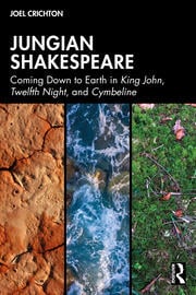 Jungian Shakespeare
Coming Down to Earth in King John, Twelfth Night, and Cymbeline